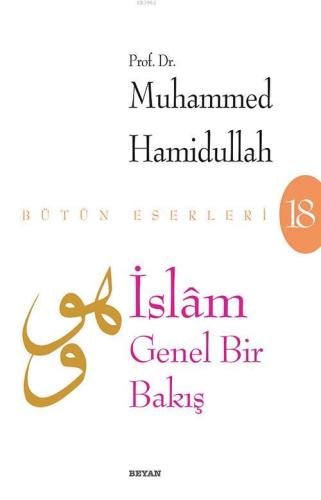 İslam - Genel Bir Bakış; Bütün Eserleri - 18 - Beyan Yayınları - Selam