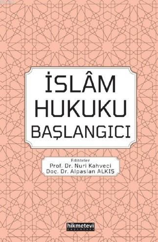 İslam Hukuku Başlangıcı - Hikmet Evi Yayınları - Selamkitap.com'da