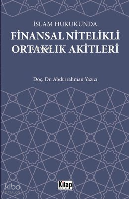 İslam Hukukunda Finansal Nitelikli Ortaklık Akitleri