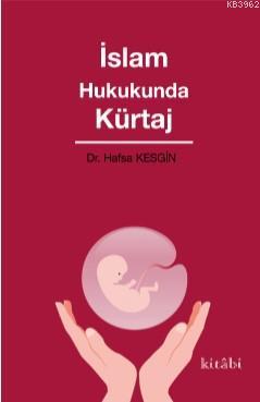 İslam Hukukunda Kürtaj - Kitabi Yayınevi - Selamkitap.com'da