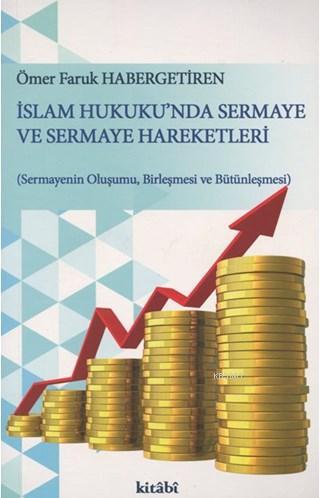 İslam Hukuku'nda Sermaye ve Sermaye Hareketleri - Kitabi Yayınevi - Se