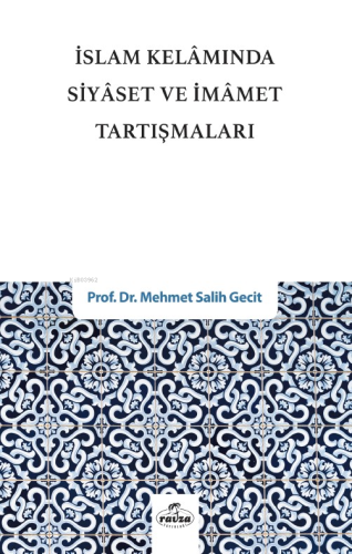 İslam Kelâmında Siyaset ve İmamet Tartışmaları - Ravza Yayınları - Sel