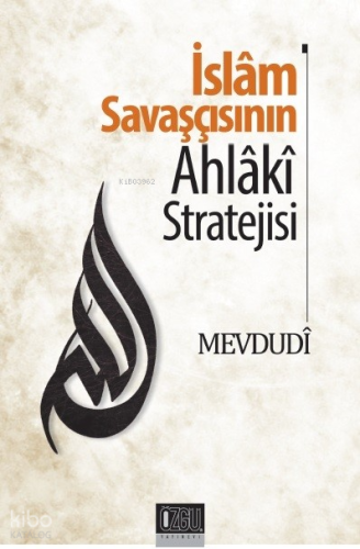 İslam Savaşçısının Ahlaki Stratejisi - Özgü Yayınları - Selamkitap.com