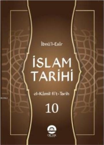 İslam Tarihi (10 Cilt) / El-Kâmil fit-târîh