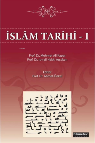 İslam Tarihi - 1 - Hikmet Evi Yayınları - Selamkitap.com'da