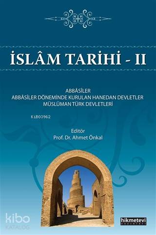 İslam Tarihi 2; Abbasiler - Abbasiler Döneminde Kurulan Hanedan Devletler - Müslüman Türk Devletleri