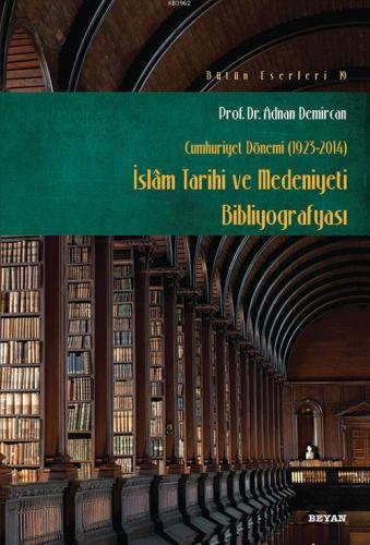 İslam Tarihi ve Medeniyeti Bibliyografyası; Cumhuriyet Dönemi (1923-20