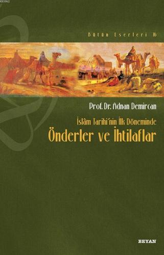 İslâm Tarihi'nin İlk Döneminde Önderler ve İhtilafları - Beyan Yayınla