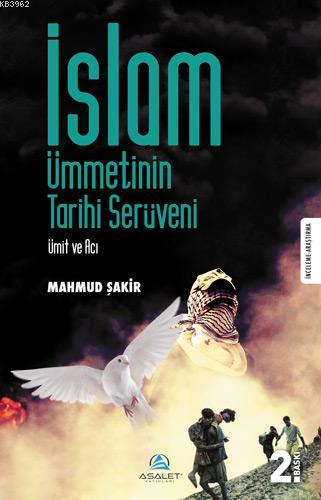 İslam Ümmetinin Tarihi Serüveni; Ümit ve Acı - Asalet Yayınları - Sela