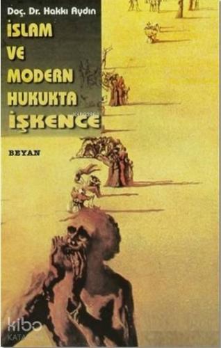 İslam ve Modern Hukukta İşkence