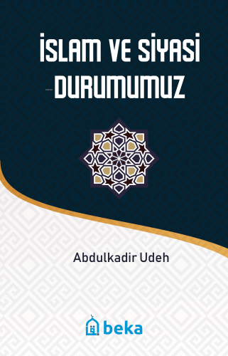 İslam ve Siyasi Durumumuz - Beka Yayınları - Selamkitap.com'da