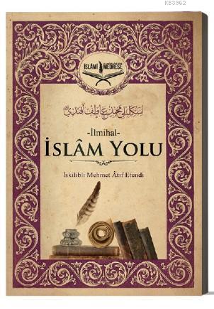 İslam Yolu; İlmihal - İslâmi Medrese Yayınları - Selamkitap.com'da