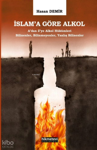 İslam'a Göre Alkol ;A'dan Z'ye Alkol Hükümleri Bilinenler,Bilinmeyenle