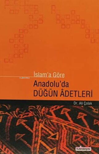 İslam'a Göre Anadolu'da Düğün Adetleri - Kardelen Yayınları - Selamkit