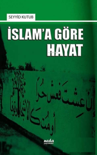 İslam'a Göre Hayat - Neda Yayınları - Selamkitap.com'da