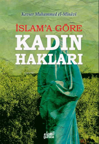 İslama Göre Kadın Hakları - Guraba Yayınları - Selamkitap.com'da