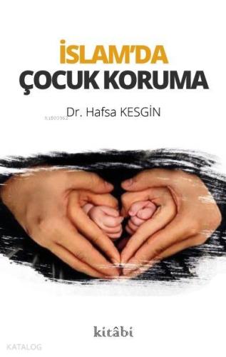İslam'da Çocuk Koruma - Kitabi Yayınevi - Selamkitap.com'da