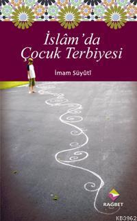 İslam'da Çocuk Terbiyesi - Rağbet Yayınları - Selamkitap.com'da