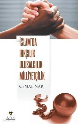 İslam'da Irkçılık Ulusculuk Milliyetçilik - Ark Kitapları - Selamkitap