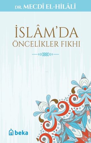İslam'da Öncelikler Fıkhı - Beka Yayınları - Selamkitap.com'da