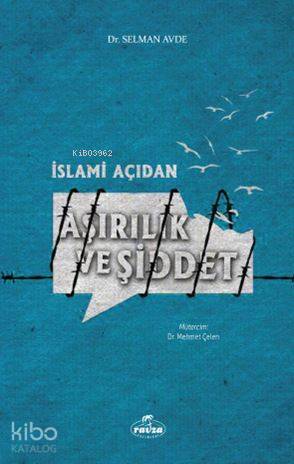 İslami Açıdan Aşırılık ve Şiddet - Ravza Yayınları - Selamkitap.com'da