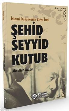 İslami Düşüncenin Zirve İsmi, Şehid Seyyid - İtisam Yayınları - Selamk
