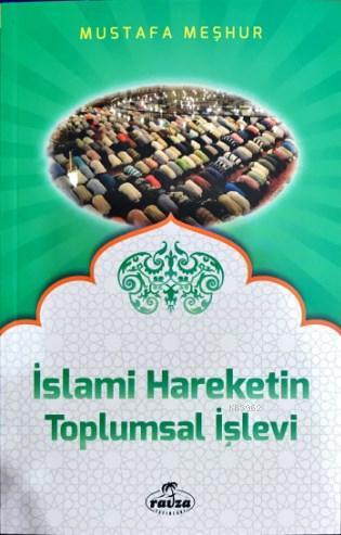 İslami Hareketlerin Toplumsal İşlevi - Ravza Yayınları - Selamkitap.co