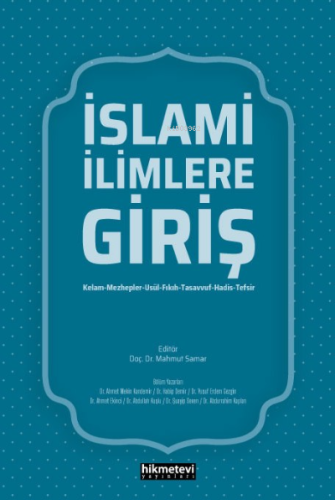 İslami İlimlere Giriş;Kelam- Mezhepler-Usül-Fıkıh-Tasavvuf-Hadis-Tefsi