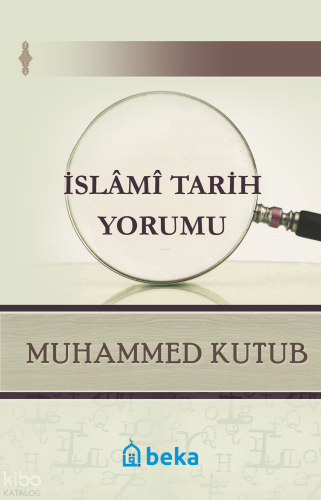 İslami Tarih Yorumu - Beka Yayınları - Selamkitap.com'da