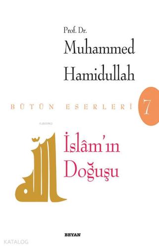 İslam'ın Doğuşu - Beyan Yayınları - Selamkitap.com'da