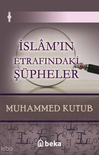 İslam'ın Etrafındaki Şüpheler - Beka Yayınları - Selamkitap.com'da