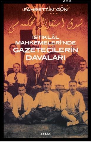 İstiklal Mahkemeleri'nde Gazetecilerin Davaları - Beyan Yayınları - Se