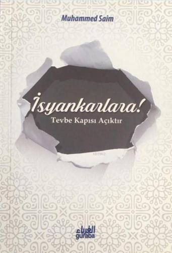 İsyankarlara; Tövbe Kapısı Açıktır - Guraba Yayınları - Selamkitap.com