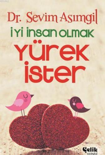 İyi İnsan Olmak Yürek İster - Çelik Yayınevi - Selamkitap.com'da