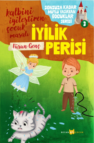 İyilik Perisi;Sonsuza Kadar Mutlu Yaşayan Çocuklar Serisi -3