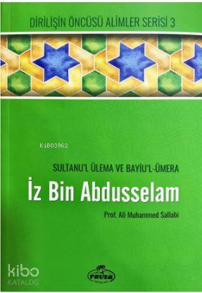 İz bin Abdüsselam - Sultanu'l Ulema Ve Bayiu'l Ümera; Dirilişin Öncüsü