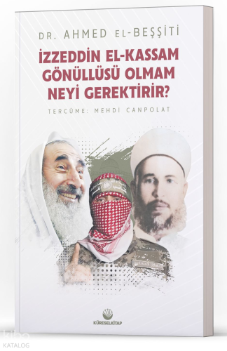 İzzeddin El-Kassam Gönüllüsü Olmam Neyi Gerektirir? - Küresel Kitap - 
