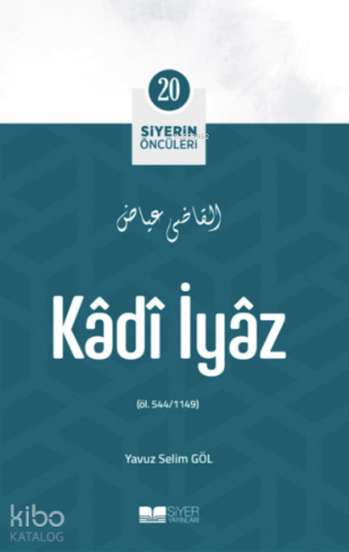 Kadi İyaz; Siyerin Öncüleri 20