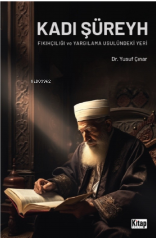 Kadı Şüreyh Fıkıhçılığı Ve Yargılama Usulündeki Yeri - Kitap Dünyası -