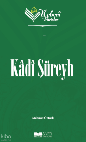 Kadı Şüreyh;Nebevi Varisler 4 - Siyer Yayınları - Selam Kitap