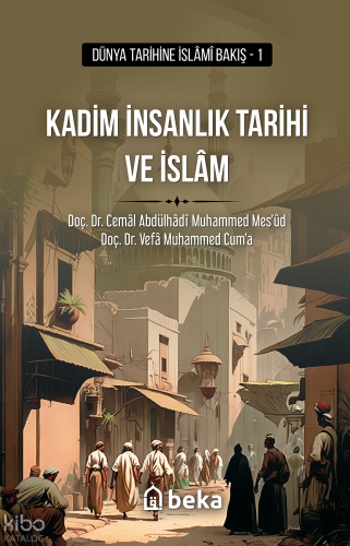 Kadim İnsanlık Tarihi ve İslam - Beka Yayınları - Selamkitap.com'da