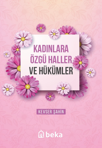 Kadınlara Özgü Haller ve Hükümleri - Beka Yayınları - Selamkitap.com'd