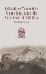 Kafkaslarda Tasavvuf ve Azerbaycan’da Nakşibendîlik-Hâlidîlik