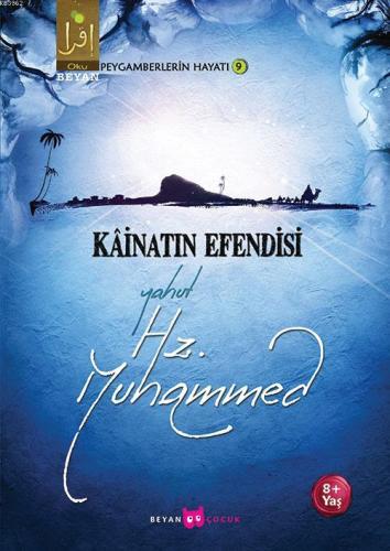 Kâinatın Efendisi Yahut Hz. Muhammed - Beyan Çocuk - Selamkitap.com'da