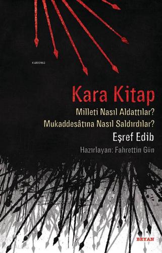 Kara Kitap; Milleti Nasıl Aldattılar? - Mukaddesatına Nasıl Saldırdıla