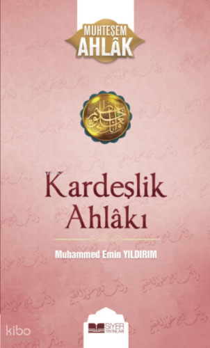 Kardeşlik Ahlakı;Muhteşem Ahlak 4 - Siyer Yayınları - Selamkitap.com'd