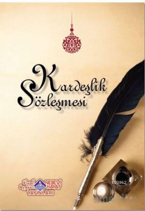 Kardeşlik Sözleşmesi - Nebevi Hayat Yayınları - Selamkitap.com'da