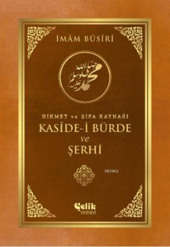 Kaside - i Bürde ve Şehri; Hikmet ve Şifa Kaynağı - Çelik Yayınevi - S