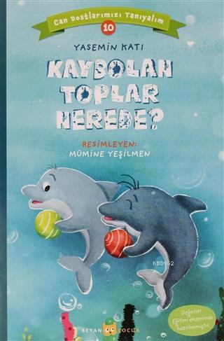 Kaybolan Toplar Nerede? - Can Dostlarımızı Tanıyalım 10 - Beyan Çocuk 