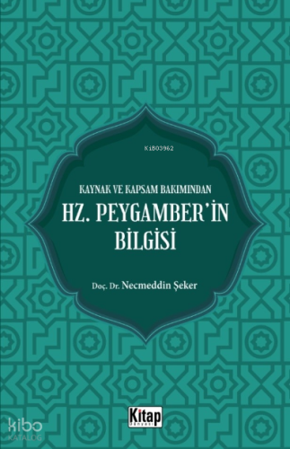 Kaynak Ve Kapsam Bakımından Hz. Peygamber'in Bilgisi